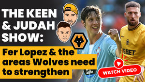 Supporting image for story: Keen and Judah show: Fer Lopez and the areas Wolves needs to strengthen