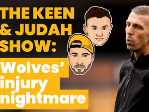 Supporting image for story: The Keen & Judah Show - Wolves' injury nightmare!