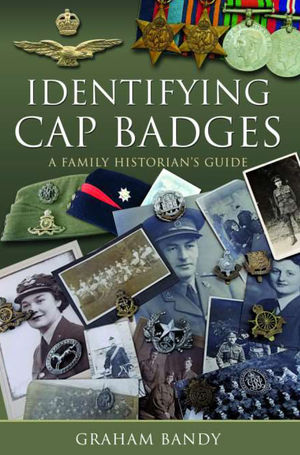Identifying Cap Badges by Graham Bandy.
