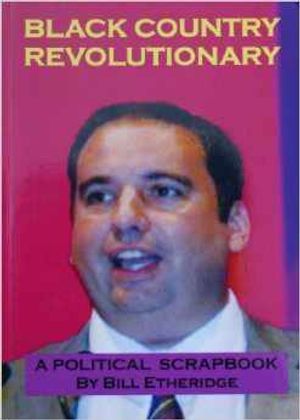Black Country Revolutionary: A Political Scrapbook, by Bill Etheridge