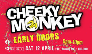 Cheeky Monkey Early Doors