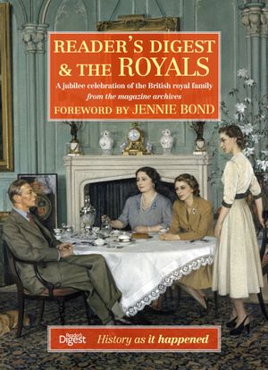 Book picture. Reader's Digest & The Royals with a foreword by Jennie Bond. Library code: Book picture 2012.