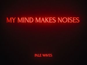 Supporting image for story: Pale Waves, My Mind Makes Noises - album review