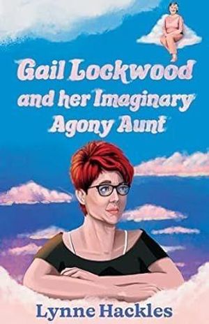 Gail Lockwood and her imaginary agony aunt