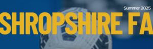 Shropshire FA's New Look Digital Magazine 
