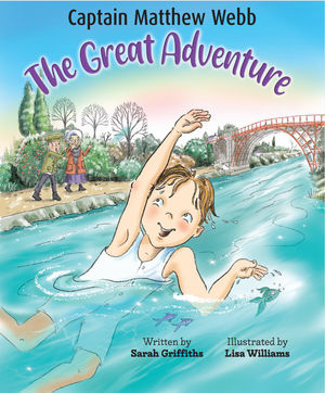 Front cover of the book "Captain Matthew Webb The Great Adventure