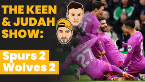 Supporting image for story: Keen & Judah Show: Three up and three down vs Spurs