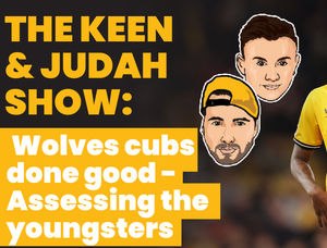 Supporting image for story: Keen & Judah show: Wolves cubs done good... Assessing the Wolves youngsters