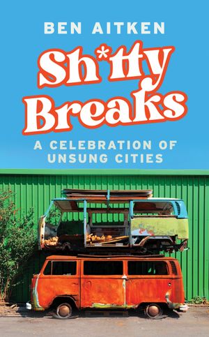 Ben Aitken's celebration of Wolverhampton is included in his new book on unsung cities
