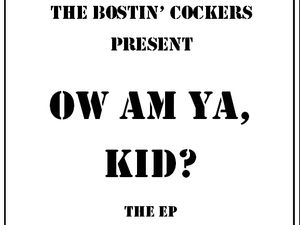Supporting image for story: Walsall's The Bostin' Cockers, Ow Am Ya, Kid? - EP review
