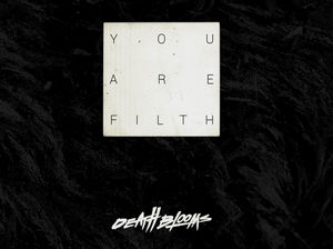 Supporting image for story: Death Blooms, You Are Filth - EP review