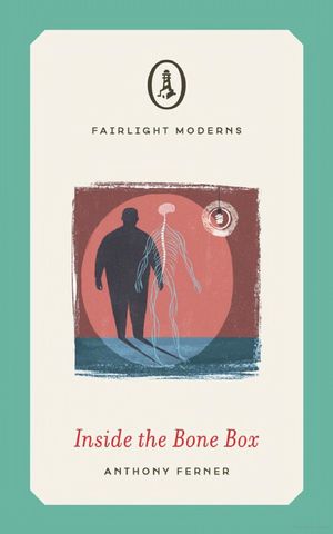 Inside the Bone Box by Anthony Ferner