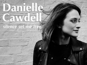 Supporting image for story: Unsigned artist Danielle Cawdell, Silence Set Me Free - album review
