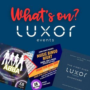 What's on at Luxor Events?