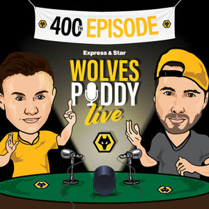 Supporting image for story: Episode 400 - Live Wolves poddy from Molineux