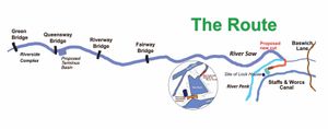 The proposed route for the Riverway Link will start from the Mooring Basin at Baswich, join the River Penk and then into and along the River Sow to the proposed Terminus at Queensway Bridge near the town centre.