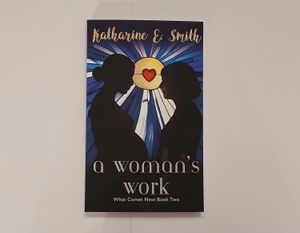 Katharine E. Smith – “A Woman’s Work”