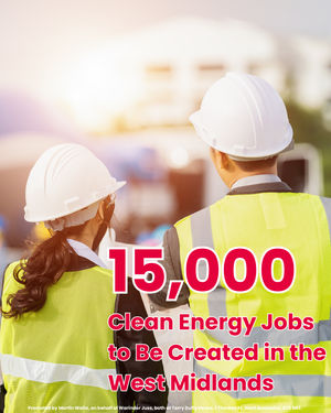 15,000 Clean Energy Jobs to be created in the West Midlands