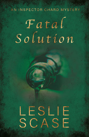 Fatal Solution by Shrewsbury author Leslie Scase. 