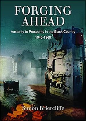 A history of Post War Black Country by Dr Simon Briercliffe
