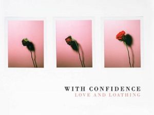 Supporting image for story: With Confidence, Love And Loathing - album review
