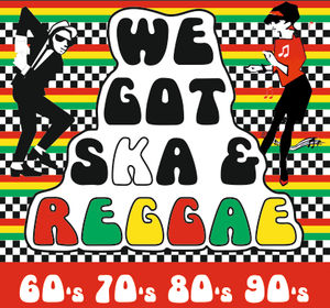 We Got Ska & Reggae