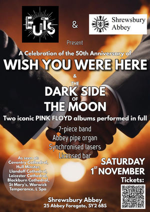 Wish You Were Here & Dark Side of the Moon performed in full at Shrewsbury Abbey by 7 piece band including pipe organ plus laser show