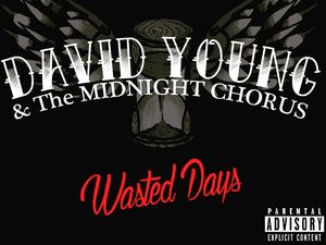 Supporting image for story: David Young and the Midnight Chorus, Wasted Days - album review
