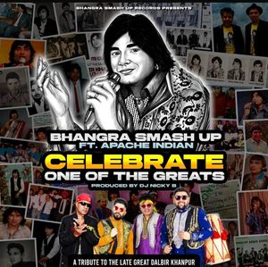 New Release, Bhangra Smash Up featuring Apache Indian, Nicky B and Dalbir Khanpur.
