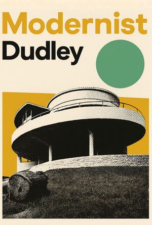 Modernist Dudley