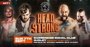 Victory Pro Wrestling presents HEADSTRONG.  7th September 2025 - Baggeridge Social Club