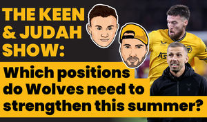 Supporting image for story: The Keen & Judah Show: Where do Wolves need to strengthen?