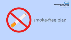 A smoking ban has been reintroduced at all Birmingham and Solihull Mental Health NHS Foundation Trust. PIC: Birmingham and Solihull Mental Health NHS Foundation Trust.