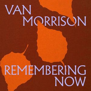 Van Morrison 'Remembering Now' album sleeve