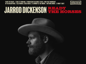 Supporting image for story: Album Review: Jarrod Dickenson - Ready The Horses