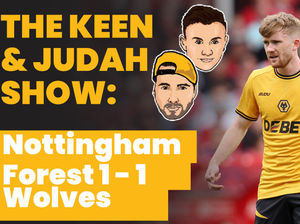 Supporting image for story: Keen & Judah Show - 3 up & 3 down for Wolves vs Nottingham Forest